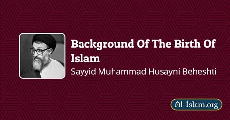 where is the birthplace of islam|The Birth of Islam .